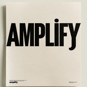 A bold typographic poster displaying the word AMPLIFY in massive, tightly locked geometric sans-serif letterforms.
